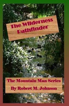 The Wilderness Pathfinder - Book #10 of the Mountain Man