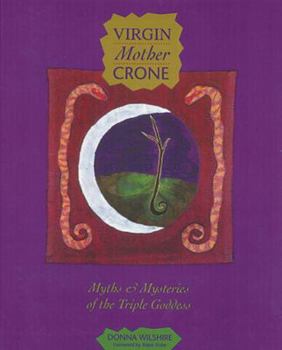 Paperback Virgin Mother Crone: Myths and Mysteries of the Triple Goddess Book