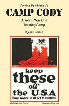 Paperback Deming, New Mexico's Camp Cody: A World War One Training Camp Book