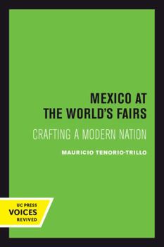 Paperback Mexico at the World's Fairs: Crafting a Modern Nation Volume 35 Book