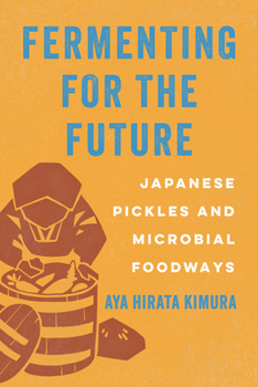 Paperback Fermenting for the Future: Japanese Pickles and Microbial Foodways Book