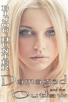 Damaged and the Outlaw - Book  of the Damaged/Reapers world