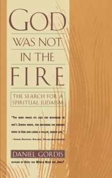 Paperback God Was Not in the Fire: The Search for a Spiritual Judaism Book