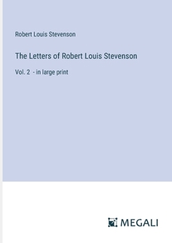 Paperback The Letters of Robert Louis Stevenson: Vol. 2 - in large print Book