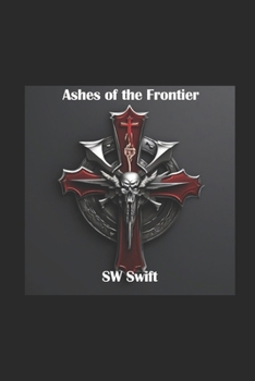 Paperback Ashes of the Frontier: A Bandits and Bishops Story Book