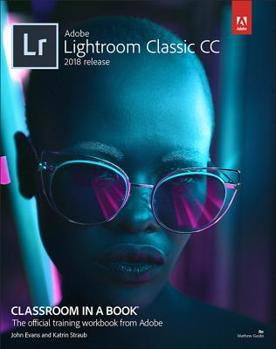 Paperback Adobe Photoshop Lightroom Classic CC Classroom in a Book (2018 Release) Book