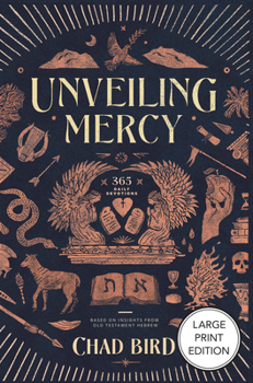 Unveiling Mercy: 365 Daily Devotions Based on Insights from Old Testament Hebrew