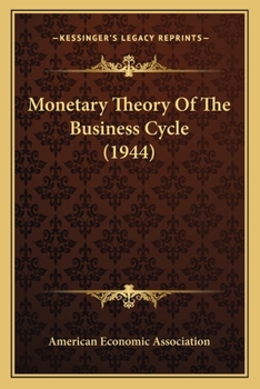 Paperback Monetary Theory Of The Business Cycle (1944) Book