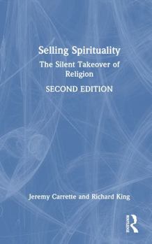 Selling Spirituality: The Silent Takeover of Religion