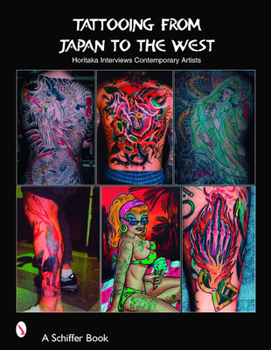 Paperback Tattooing from Japan to the West: Horitaka Interviews Contemporary Artists Book