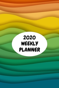 Paperback 2020 Weekly Planner: Rainbow; January 1, 2020 - December 31, 2020; 6" x 9" Book