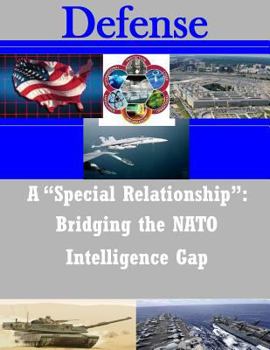Paperback A "Special Relationship": Bridging the NATO Intelligence Gap Book