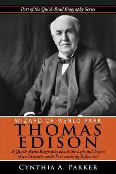 Paperback Wizard of Menlo Park - Thomas Edison: A Quick-Read Biography about the Life and Times of an Inventor with Far-reaching Influence! Book