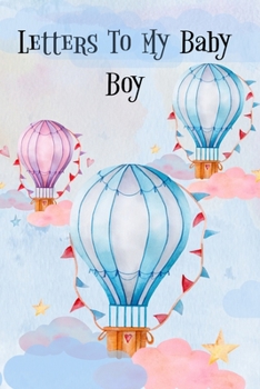 Paperback Letters To My Baby Boy: Writing Journal- Diary -Notebook-Keepsake Book