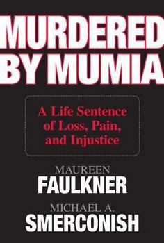 Hardcover Murdered by Mumia: A Life Sentence of Loss, Pain, and Injustice Book