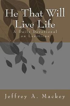 Paperback He That Will Live Life: A Daily Devotional on Leviticus Book