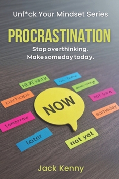 Paperback Unf*ck Your Mindset - Procrastination: Stop overthinking. Make someday today. Book