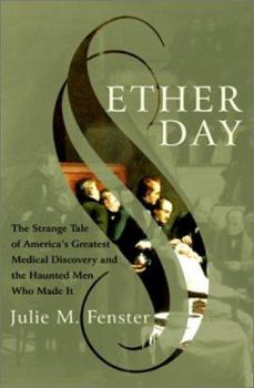Hardcover Ether Day: The Strange Tale of America's Greatest Medical Discovery and the Haunted Men Who Made It Book