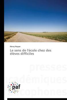Paperback Le Sens de l'École Chez Des Élèves Difficiles [French] Book