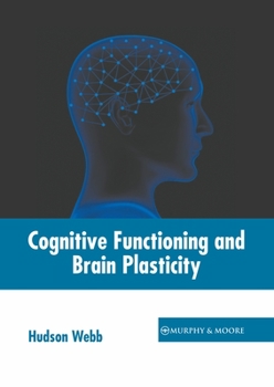 Hardcover Cognitive Functioning and Brain Plasticity Book