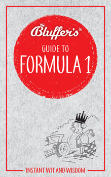 Paperback Bluffer's Guide to Formula 1: Instant Wit and Wisdom Book