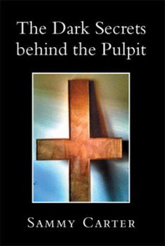 Paperback The Dark Secrets Behind the Pulpit Book