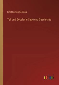 Paperback Tell und Gessler in Sage und Geschichte [German] Book