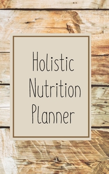 Hardcover 12-Week Holistic Nutrition Planner Book