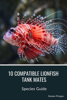 Paperback 10 Compatible Lionfish Tank Mates: Species Guide Book