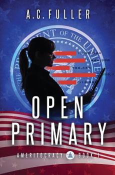 Open Primary - Book #1 of the Ameritocracy