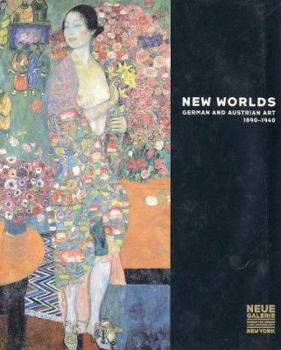 Hardcover New Worlds: German and Austrian Art 1890-1940 Book