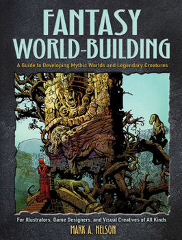 Paperback Fantasy World-Building: A Guide to Developing Mythic Worlds and Legendary Creatures Book