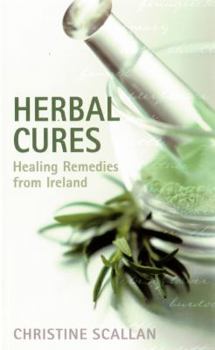 Paperback Herbal Cures: Healing Remedies from Ireland Book