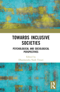 Hardcover Towards Inclusive Societies: Psychological and Sociological Perspectives Book