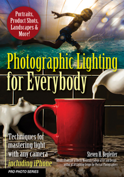 Paperback Photographic Lighting for Everybody: Techniques for Mastering Light with Any Camera-Including iPhone Book