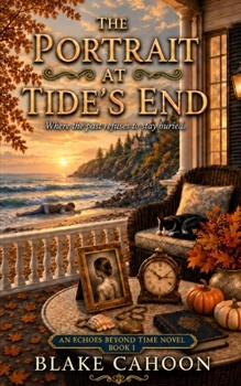 Paperback The Portrait at Tide's End: Book 1 - An Echoes Beyond Time Novel Book