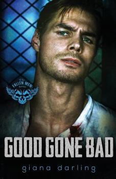 Good Gone Bad - Book #3 of the Fallen Men