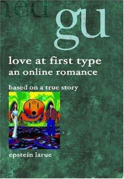 Paperback Love At First Type: An Online Romance, Based On A True Story Book