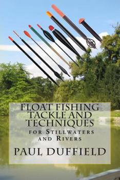 Paperback Float Fishing Tackle and Techniques for Stillwaters and Rivers Book