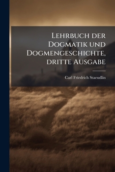 Paperback Lehrbuch der Dogmatik und Dogmengeschichte, dritte Ausgabe [German] Book