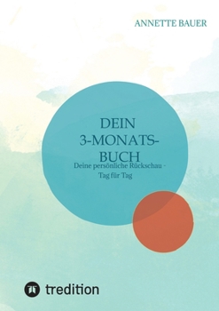 Paperback Dein 3-Monats-Buch. Journal.: Deine persönliche Rückschau - Tag für Tag. [German] Book