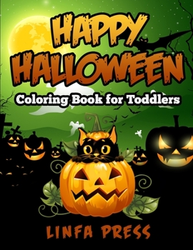 Paperback Happy Halloween Coloring Book for Toddlers: A Collection of 77 Fun and Easy Pages Book