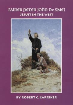 Paperback Father Peter John de Smet: Jesuit in the West Volume 9 Book