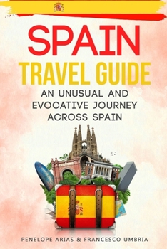 Paperback Spain Travel Guide: an Unusual and Evocative Journey Across Spain Book