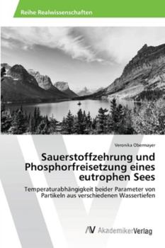 Paperback Sauerstoffzehrung und Phosphorfreisetzung eines eutrophen Sees [German] Book