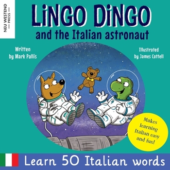 Paperback Lingo Dingo and the Italian astronaut: Laugh as you learn Italian for kids (bilingual Italian English children's book) Book