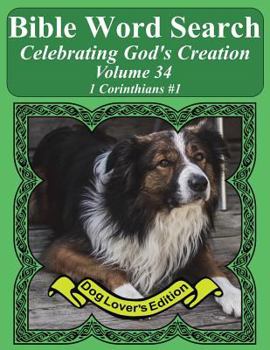 Bible Word Search Celebrating God's Creation Volume 34: 1 Corinthians #1 Extra Large Print