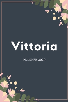 Vittoria Planner 2020: Planner Settimanale con Calendario Mensile e Annuale I Date Importante I Osservazioni I Focus Mensile I Obietivi Mensiili e con ... I Per nuovo anno I A5 (Italian Edition)