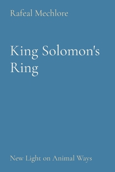 King Solomon's Ring: New Light on Animal Ways