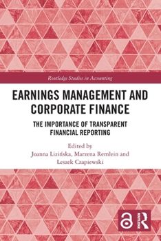 Earnings Management and Corporate Finance: The Importance of Transparent Financial Reporting